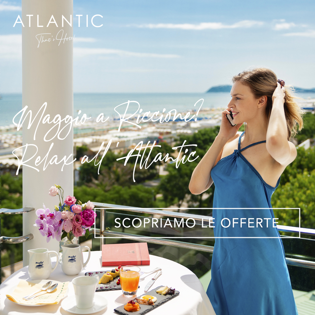 Maggio a Riccione? Relax all'Atlantic!